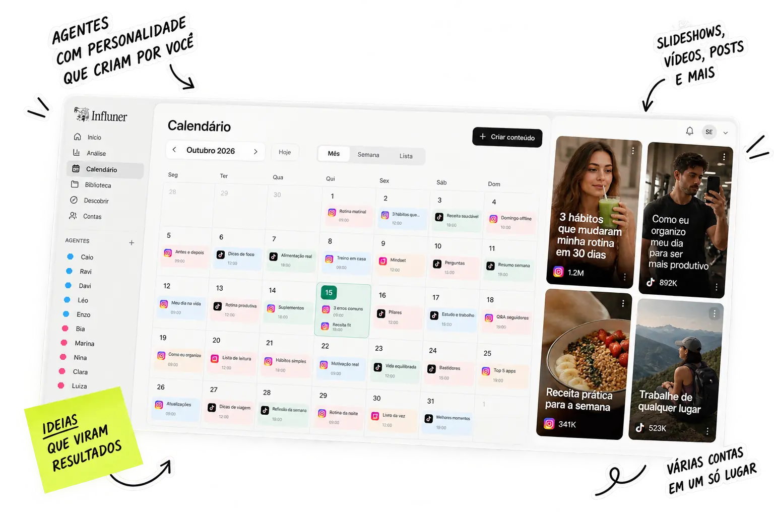 Calendário do Influner com vídeos e posts, agentes com personalidade e várias redes sociais em um só lugar.
